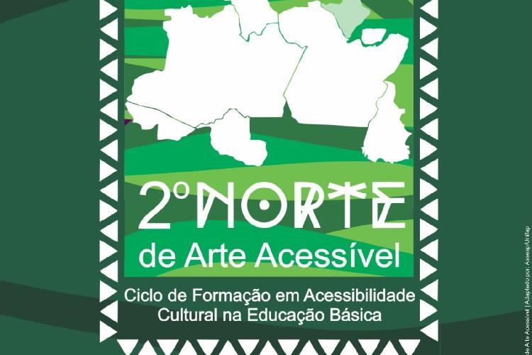 2° Norte de Arte Acessível debate sobre acessibilidade cultural na educação básica